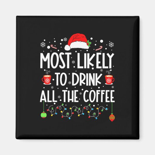 Am wahrscheinlichsten trinken Sie alle Kaffee Funn Magnet (Vorne)