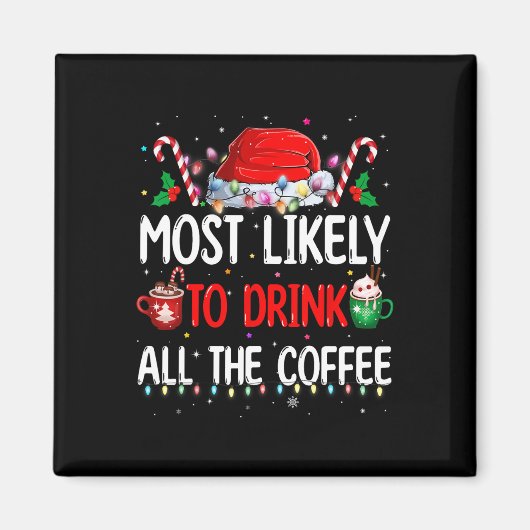 Am wahrscheinlichsten trinken Sie alle Kaffee Funn Magnet (Vorne)