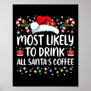 Am wahrscheinlichsten trinken Sie alle Kaffee-Matc Poster