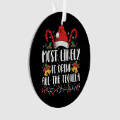 Am wahrscheinlichsten trinken Sie alle Tequila Fun Ornament (Vorderseite)