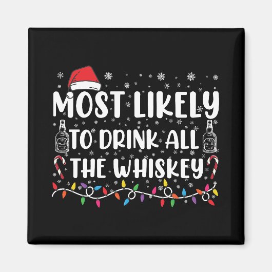 Am wahrscheinlichsten trinken Sie alle Whiskey Fam Magnet (Vorne)