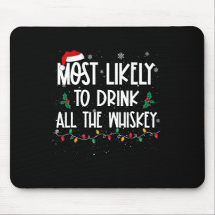 Am wahrscheinlichsten trinken Sie alle Whiskey Wei Mousepad
