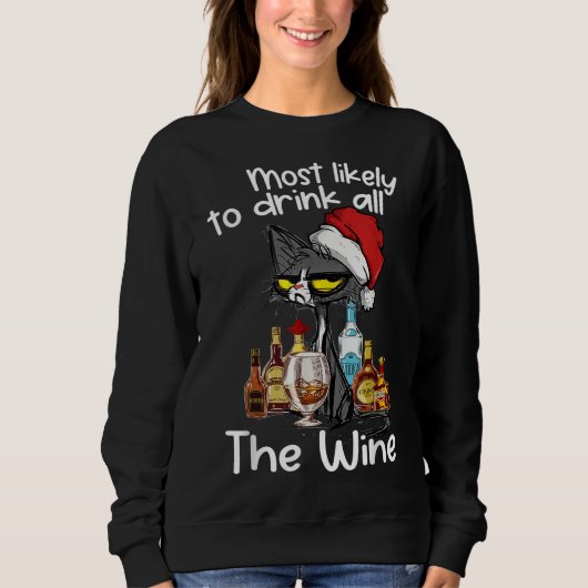 Am wahrscheinlichsten trinken Sie alle Wine Funny  Sweatshirt (Vorderseite)