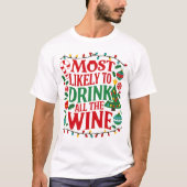 Am wahrscheinlichsten trinken Sie alles Wein Funny T-Shirt (Vorderseite)