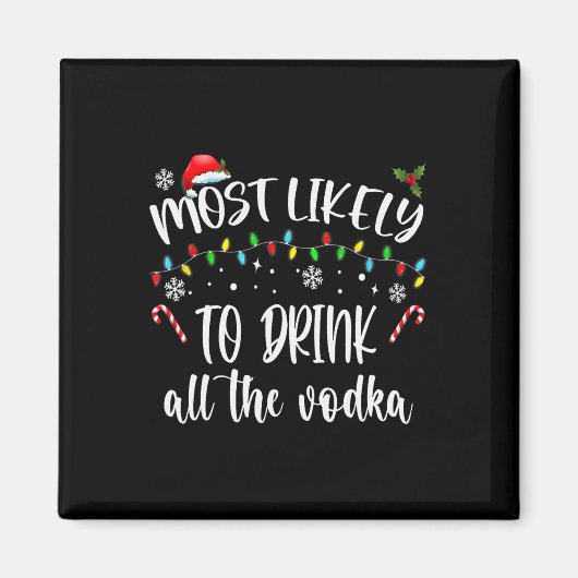 Am wahrscheinlichsten trinken Sie das ganze Vodka  Magnet (Vorne)