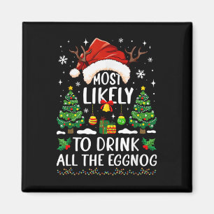 Am wahrscheinlichsten trinken Sie die ganze Eggnog Magnet