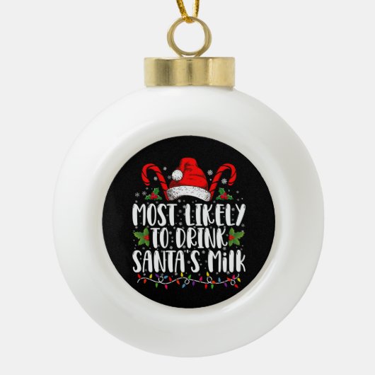 Am wahrscheinlichsten trinken Weihnachten Weihnach Keramik Kugel-Ornament (Vorderseite)