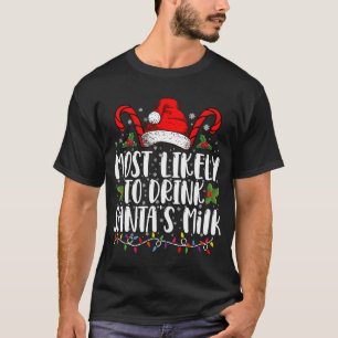Am wahrscheinlichsten trinken Weihnachten Weihnach T-Shirt