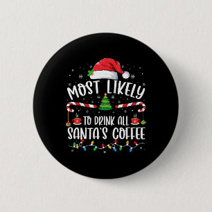 Am Wahrscheinlichsten Trinkt Aller Weihnachtsmann Button