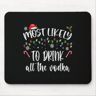 Am Wahrscheinlichsten Trinkt Aller Wodka Weihnacht Mousepad