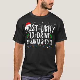 Am wahrscheinlichsten trinkt man den ganzen Kaffee T-Shirt