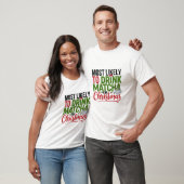 Am wahrscheinlichsten trinkt man Matcha am Weihnac T-Shirt (Unisex)
