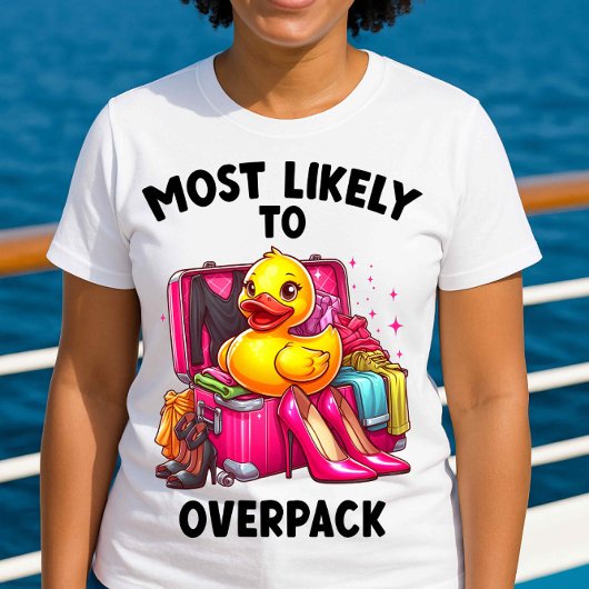 Am wahrscheinlichsten überpackt Funny Cruise Shirt
