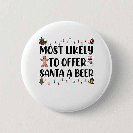 Am wahrscheinlichsten, um Santa A Bier Funny Trink Button (Vorderseite)