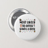 Am wahrscheinlichsten, um Santa A Bier Funny Trink Button (Vorne & Hinten)