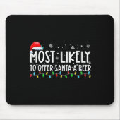 Am wahrscheinlichsten, um Santa A Bier Spaß trinke Mousepad (Vorne)