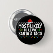 Am wahrscheinlichsten, um Santa A Taco Weihnachten Button (Vorne & Hinten)