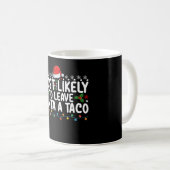 Am wahrscheinlichsten, um Santa A Taco Weihnachten Kaffeetasse (VorderseiteRechts)