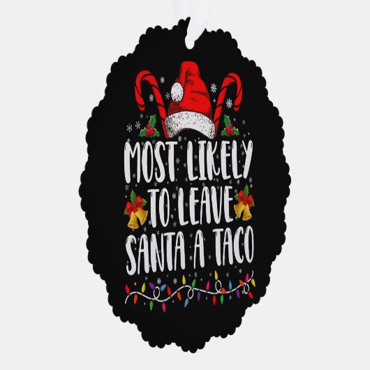 Am wahrscheinlichsten, um Santa A Taco Weihnachten Ornament Karte (Rechts)