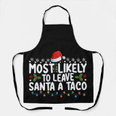 Am wahrscheinlichsten, um Santa A Taco Weihnachten Schürze (Vorderseite)