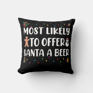 Am Wahrscheinlichsten, um Santa ein Bier anzubiete Kissen