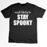 Am wahrscheinlichsten, um Spooky lustigen Hallowee T-Shirt<br><div class="desc">Am wahrscheinlichsten,  um Spooky lustigen Halloween Bleibe</div>