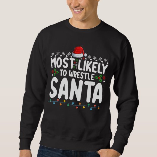 Am wahrscheinlichsten, um Weihnachts-Wrestling zu Sweatshirt (Vorderseite)