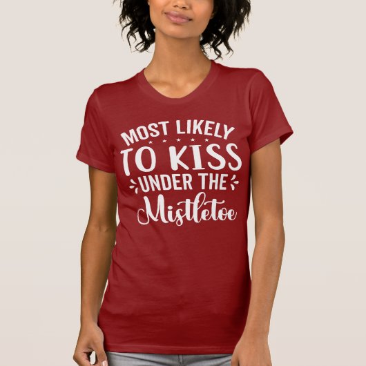 Am wahrscheinlichsten unter dem Mistleton küssen T-Shirt (Vorderseite)