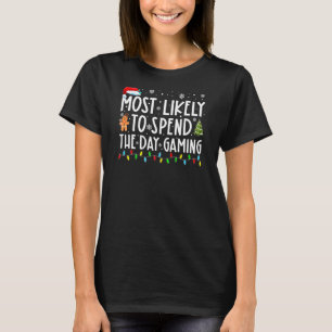 Am wahrscheinlichsten verbringen Sie den Tag Gamin T-Shirt