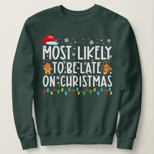 Am wahrscheinlichsten verspätet am Weihnachtsfest  Sweatshirt (Design vorne)