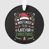 Am wahrscheinlichsten verspätet für die Weihnachts Ornament (Vorderseite)