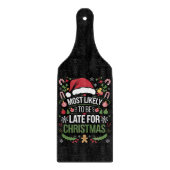 Am wahrscheinlichsten verspätet für die Weihnachts Schneidebrett (Vorderseite)