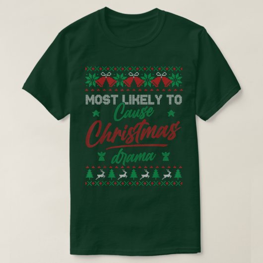Am wahrscheinlichsten verursacht Weihnachts-Drama T-Shirt (Design vorne)