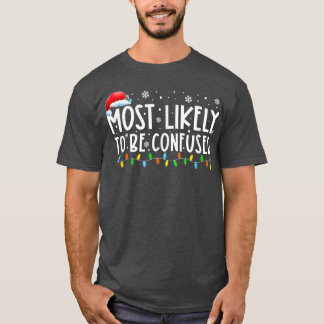 Am wahrscheinlichsten verwirrt Xmas Lights Funny C T-Shirt