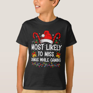 Am Wahrscheinlichsten Weihnachten Beim Gamen Zu Ve T-Shirt