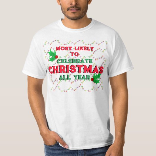 Am wahrscheinlichsten Weihnachten feiern T-Shirt (Vorderseite)