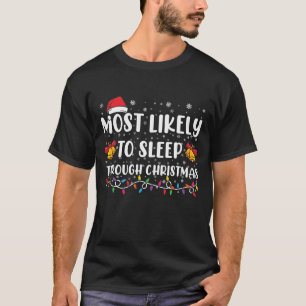 Am Wahrscheinlichsten Weihnachten verschlafen Fami T-Shirt