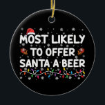 Am wahrscheinlichsten Weihnachts-Weihnachtslicht f Keramik Ornament<br><div class="desc">Am wahrscheinlichsten bietet Santa A Bier Weihnachten Weihnachtsmannmütze</div>