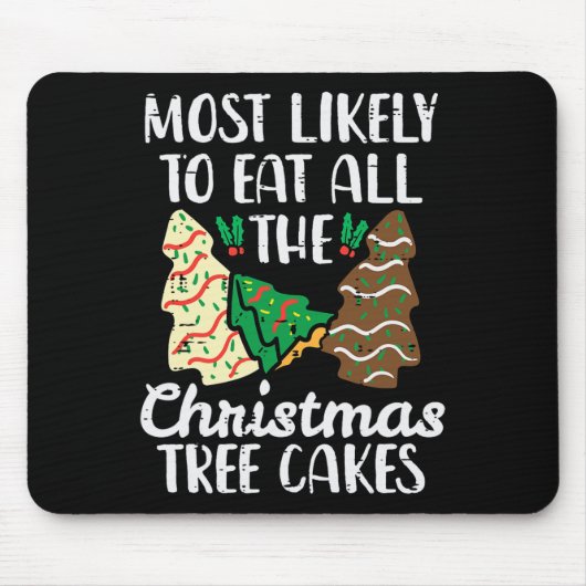 Am Wahrscheinlichsten Weihnachtsbaumkuchen Zu Esse Mousepad (Vorne)