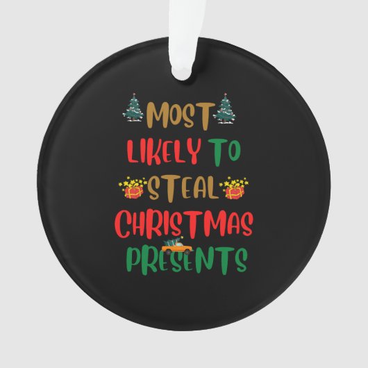 Am wahrscheinlichsten Weihnachtsgeschenke zu stehl Ornament (Vorderseite)