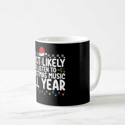 Am wahrscheinlichsten Weihnachtsmusik das ganze Ja Kaffeetasse (VorderseiteRechts)
