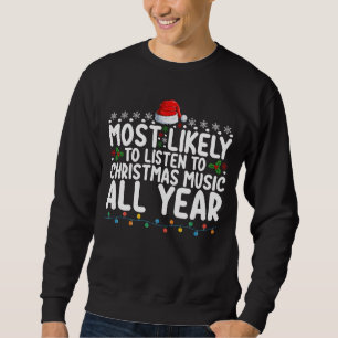 Am wahrscheinlichsten Weihnachtsmusik das ganze Ja Sweatshirt