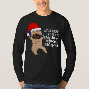 Am wahrscheinlichsten Weihnachtsmusik das ganze Ja T-Shirt