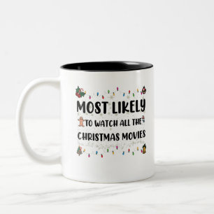Am Wahrscheinlichsten werden alle Weihnachtsfilme Zweifarbige Tasse
