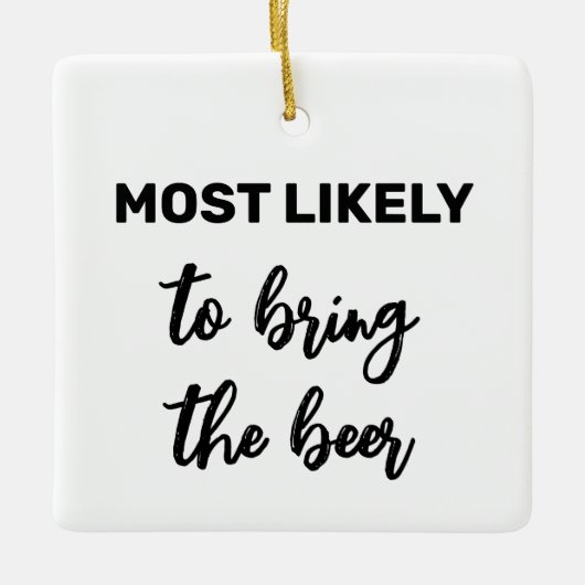 Am wahrscheinlichsten wird das Bier mitbringen Keramikornament (Vorderseite)