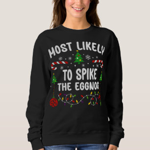 AM WAHRSCHEINLICHSTEN WIRD DAS EGGNOG SPRECHEN SWEATSHIRT