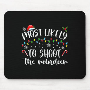 Am wahrscheinlichsten wird das Rentier erschossen Mousepad