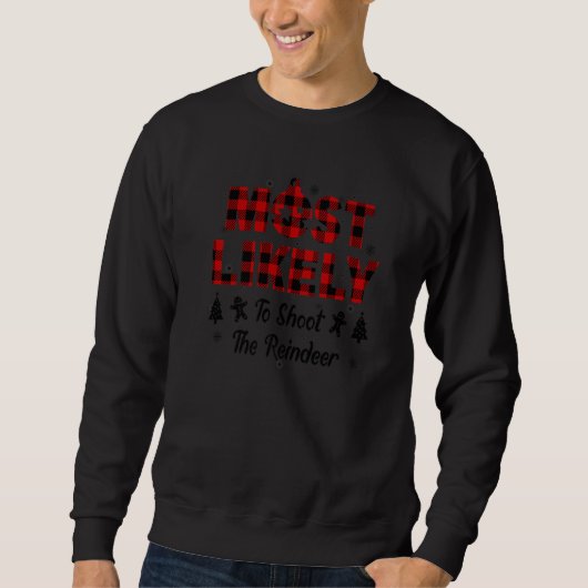 Am wahrscheinlichsten wird das Rentier-Sprichwort Sweatshirt (Vorderseite)