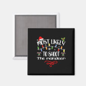 Am wahrscheinlichsten wird der Rentier Funny Famil Magnet (Vorderseite/Rückseite)