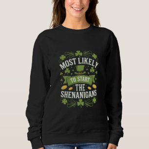 Am wahrscheinlichsten wird der Schlamassel am St. Sweatshirt